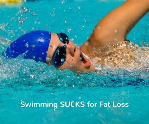 swimming sucks for fat loss
